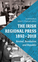 Irish Regional Press, 1892-2018