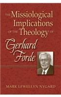 The Missiological Implications of the Theology of Gerhard Forde