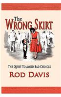 Wrong Skirt: The Quest to Avoid Bad Choices