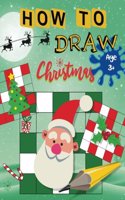 How to Draw CHRISTMAS Age3+: Easy and Fun Book Filled With Cute Christmas Theme to Drawing(1 How to Draw Book for Kids Ages 3-5,4-8, 5-12)