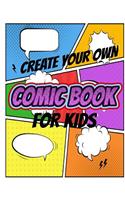 Create Your Own Comic Book For Kids: Blank Comic Book Journal Notebook V8