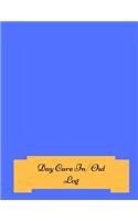 Day Care In/Out Log: Large 8.5 Inches By 11 Inches Log Book For Boys And Girls. Track the attendance of Children at your facility Paperback - January 16, 2018