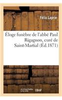 Éloge Funèbre de l'Abbé Paul Rigagnon, Curé de Saint-Martial, Prononcé Dans l'Église Saint-Martial