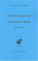 Illusion de la Dialectique Et Dialectique de l'Illusion: Platon, Plotin.