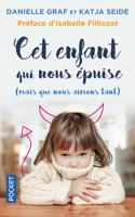 Cet enfant qui nous epuise (mais que nous aimons tant !)
