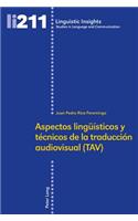 Aspectos Lingeuaisticos y Taecnicos De La Traducciaon Audiovisual (TAV)