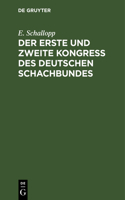 Der Erste Und Zweite Kongress Des Deutschen Schachbundes