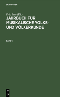 Jahrbuch Für Musikalische Volks- Und Völkerkunde. Band 6