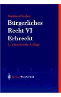 Ba1/4rgerliches Recht VI. Erbrecht