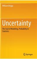 Uncertainty: The Soul of Modeling, Probability & Statistics