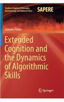 Extended Cognition and the Dynamics of Algorithmic Skills