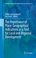 Importance of Place: Geographical Indications as a Tool for Local and Regional Development