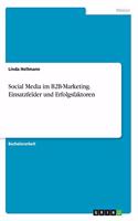 Social Media im B2B-Marketing. Einsatzfelder und Erfolgsfaktoren