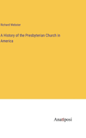 History of the Presbyterian Church in America