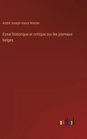 Essai historique et critique sur les journaux belges