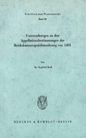 Untersuchungen Zu Den Appellationsbestimmungen Der Reichskammergerichtsordnung Von 1495