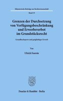 Grenzen Der Durchsetzung Von Verfugungsbeschrankung Und Erwerbsverbot Im Grundstucksrecht