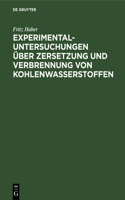 Experimental-Untersuchungen Über Zersetzung Und Verbrennung Von Kohlenwasserstoffen