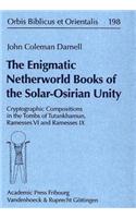 The Enigmatic Netherworld Books of the Solar Osirian Unity