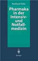 Pharmaka in Der Intensiv- Und Notfallmedizin: Arzneistoffprofile Für Anwender