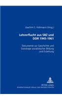 Lehrerflucht aus SBZ und DDR 1945-1961