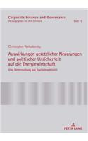 Auswirkungen gesetzlicher Neuerungen und politischer Unsicherheit auf die Energiewirtschaft