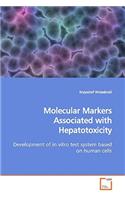 Molecular Markers Associated with Hepatotoxicity Development of in vitro test system based on human cells