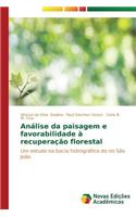 Análise da paisagem e favorabilidade à recuperação florestal