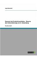 Personal als Produktionsfaktor - Theorie der Unternehmung von E. Gutenberg