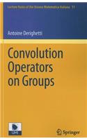 Convolution Operators on Groups: (11 Lecture Notes of the Unione Matematica Italiana)