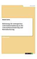 Bedeutung der strategischen Unternehmensplanung in der Unternehmenssanierung und Restrukturierung