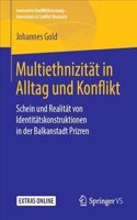 Multiethnizitat in Alltag und Konflikt