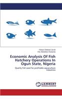 Economic Analysis Of Fish Hatchery Operations In Ogun State, Nigeria