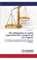 obligation to make reparation for a breach of Jus Cogens