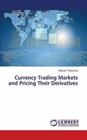 Currency Trading Markets and Pricing Their Derivatives