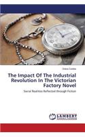 The Impact of the Industrial Revolution in the Victorian Factory Novel