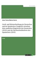 Groß- und Kleinschreibung im Deutschen und im Spanischen. Vergleich zwischen dem amtlichen Regelwerk des Deutschen (2016) und der Rechtschreibreform des Spanischen (2010)