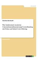 Wie funktioniert moderne Unternehmensfinanzierung? Crowdfunding mit Fokus auf Initial Coin Offering