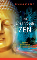 True Life Through Zen