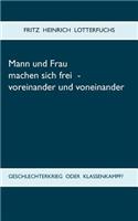 Mann und Frau machen sich frei - voreinander und voneinander