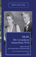 1940. Die versunkene bürgerliche Welt.: Hans Gmelin am beginnenden Weltuntergang