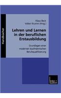Lehren Und Lernen in Der Beruflichen Erstausbildung