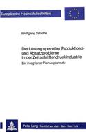 Die Loesung spezieller Produktions- und Absatzprobleme in der Zeitschriftendruckindustrie: Ein Integrierter Planungsansatz