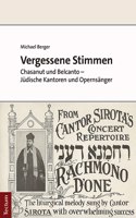 Vergessene Stimmen: Chasanut Und Belcanto - Judische Kantoren Und Opernsanger