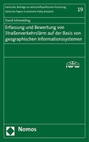 Erfassung Und Bewertung Von Strassenverkehrslarm Auf Der Basis Von Geographischen Informationssystemen: (19 Karlsruher Beitrage Zur Wirtschaftspolitischen Forschung - K)