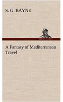 A Fantasy of Mediterranean Travel
