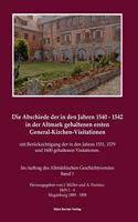 Abschiede der in den Jahren 1540-1542 in der Altmark gehaltenen ersten General-Kirchen-Visitation mit Berücksichtigung der in den Jahren 1551, 1579 und 1600 gehaltenen Visitationen, Band I