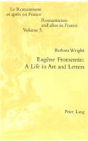 Eugène Fromentin: A Life in Art and Letters