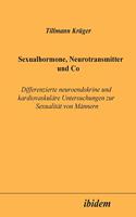 Sexualhormone, Neurotransmitter und Co. Differenzierte Neuroendokrine und kardiovaskuläre Untersuchungen zur Sexualität von Männern