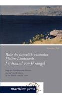 Reise des kaiserlich-russischen Flotten-Lieutenants Ferdinand von Wrangel längs der Nordküste von Sibirien und auf dem Eismeere, in den Jahren 1820 bis 1824